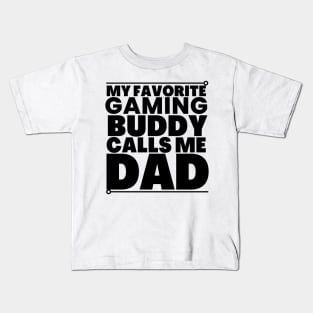 My gaming buddy calls me dad! Kids T-Shirt